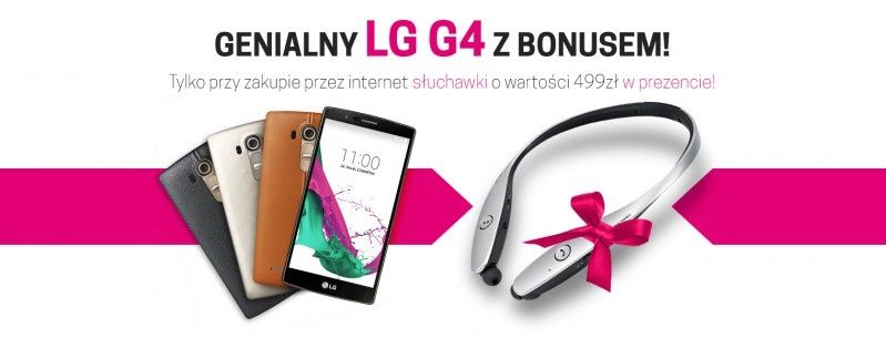 Wyjątkowy prezent dla klientów T-Mobile - smartfon LG G4 ze słuchawkami LG Tone Infinim (HBS-900) w limitowanej ofercie