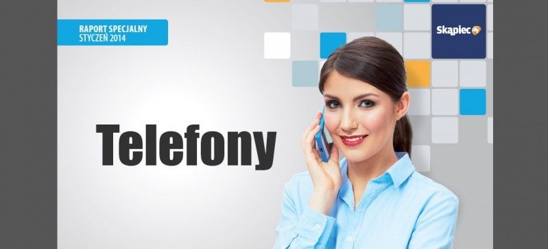 Telefony - raport Skąpiec.pl (patron medialny agdrtv24.pl)
