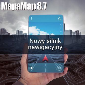 Premiera nawigacji MapaMap 8.7 - najnowsza wersja wprowadza nowe algorytmy wyznaczania tras i aktualne mapy Polski