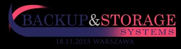 Bezpłatna Konferencja - Backup & Storage Systems Summit, już 18 listopada 2015 w Warszawie