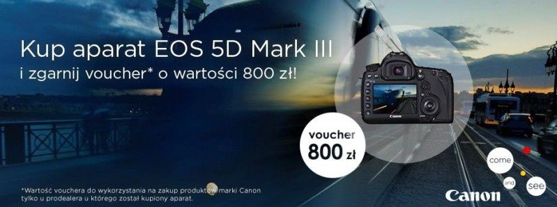 Promocja Canon: zakup lustrzanki EOS 5D Mark III premiowany voucherem o wartości 800 zł