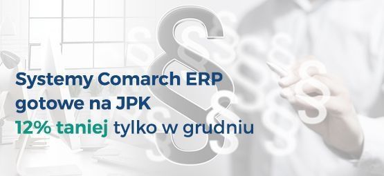 Grudniowa promocja na systemy Comarch - bądź gotowy na JPK
