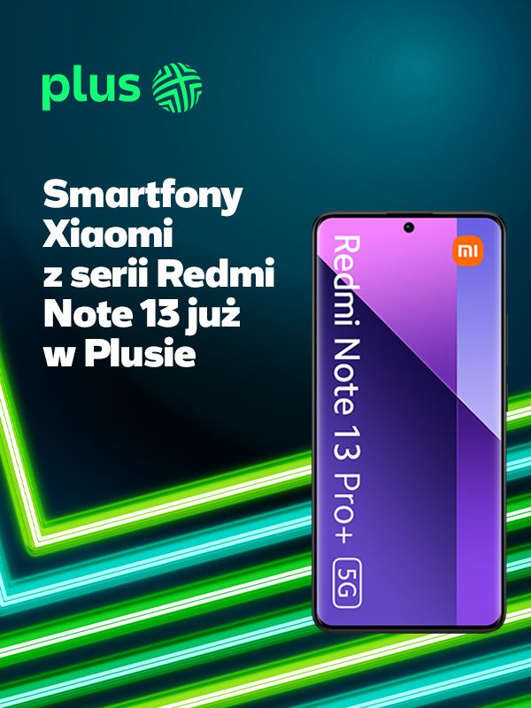 Smartfony Xiaomi z serii Redmi Note 13 już w Plusie