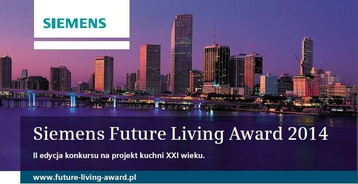 Siemens Future Living Award - druga edycja wyjątkowego konkursu dla projektantów, architektów i miłośników designu
