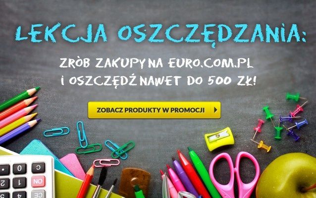 Lekcja oszczędzania w Euro.com.pl! Nawet do 500 zł taniej!
