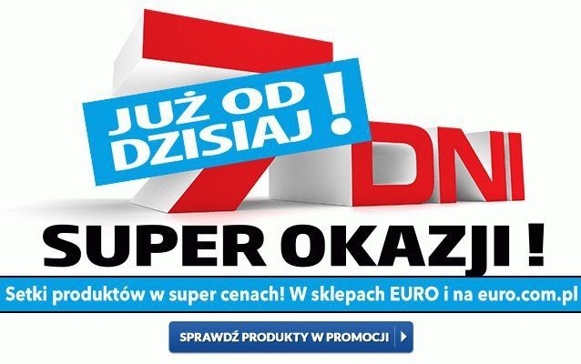 7 dni SUPER okazji w sklepach EURO i na euro.com.pl