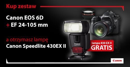 Kup aparat EOS 6D  i obiektyw EF 24-105mm i odbierz lampę Speedlite 430EX II w prezencie 