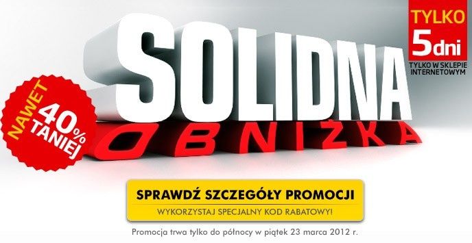 Solidna obniżka - nawet 40% upustu tylko przez 5 dni!