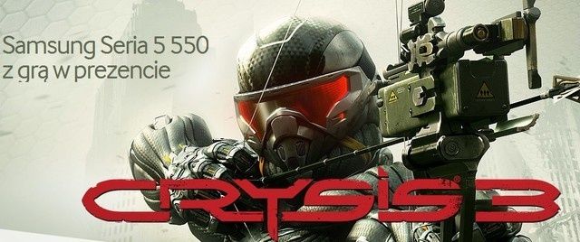 Kup Samsunga Seria 5 550 z kultową grą Crysis 3 w prezencie