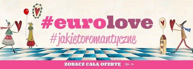 Pomysł na Walentynki? Z #EUROlove to proste