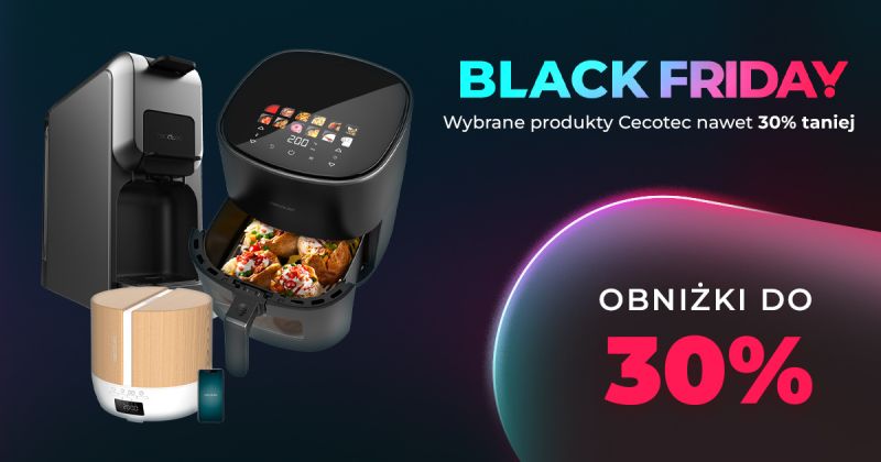 Cecotec ze specjalną ofertą na Black Weeks
